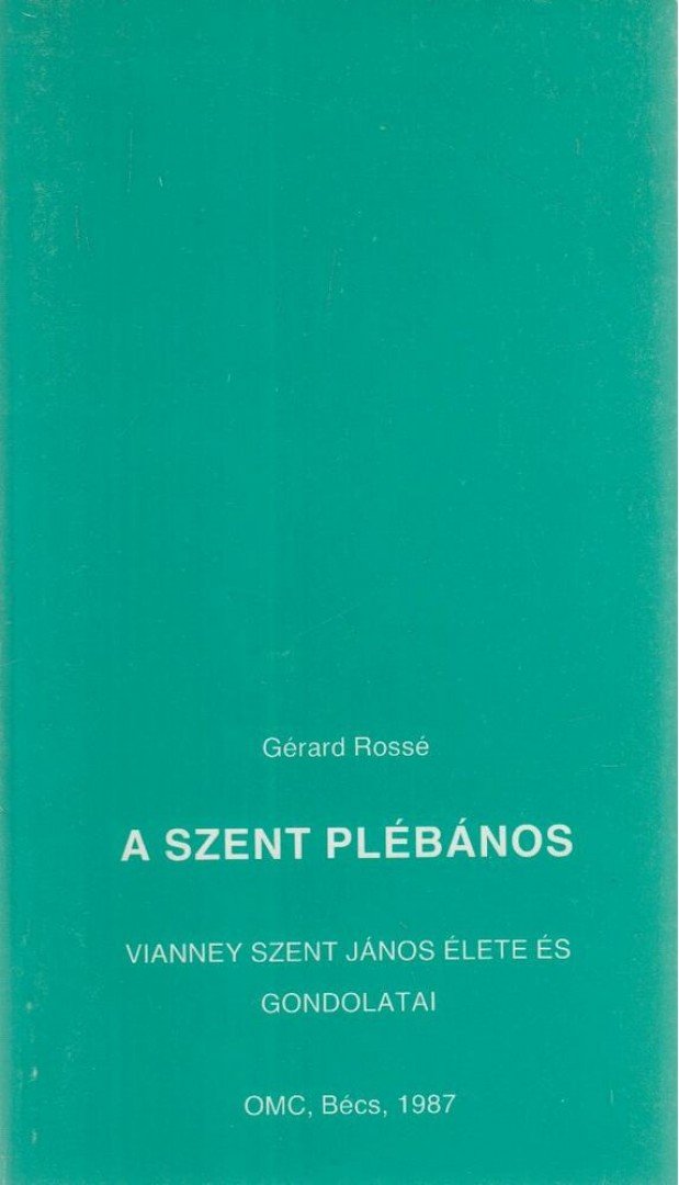 Rossé, Gérard - A szent plébános [antikvár]