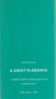 Rossé, Gérard - A szent plébános [antikvár]