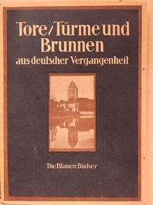 Tore, Türme und Brunnen (gótbetűs) [antikvár]