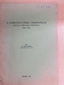 Dr. Diósi Géza - A Horváth Cyrill önképzőkör (Olvasó társaság) története 1840-1940. [antikvár]