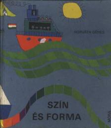 HORVÁTH DÉNES - Szín és forma [antikvár]