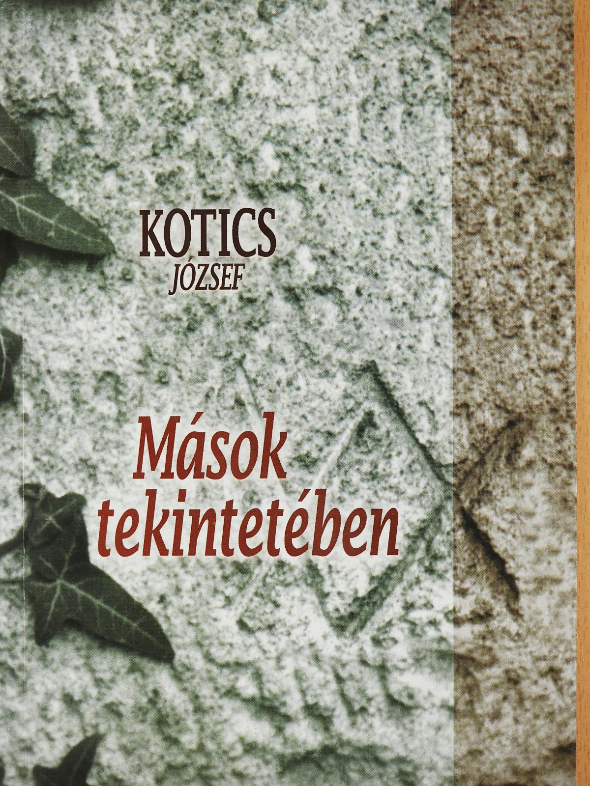 Kotics József - Mások tekintetében (dedikált példány) [antikvár]