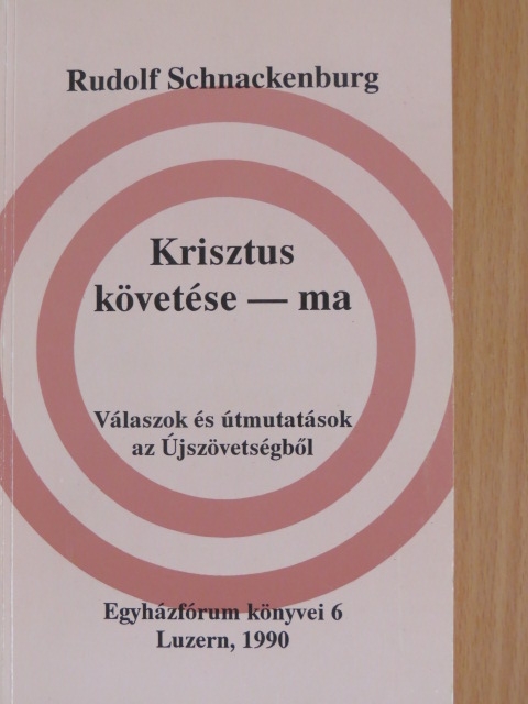 Rudolf Schnackenburg - Krisztus követése - ma [antikvár]