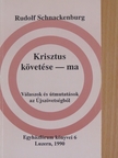 Rudolf Schnackenburg - Krisztus követése - ma [antikvár]