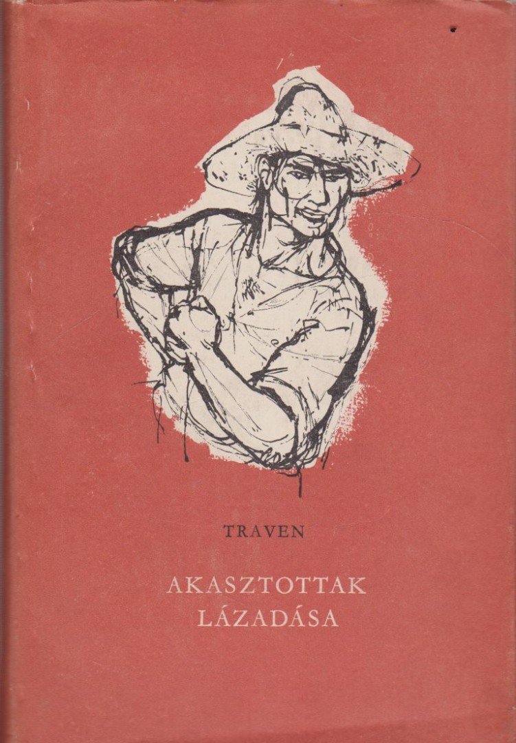B. TRAVEN - Akasztottak lázadása [antikvár]