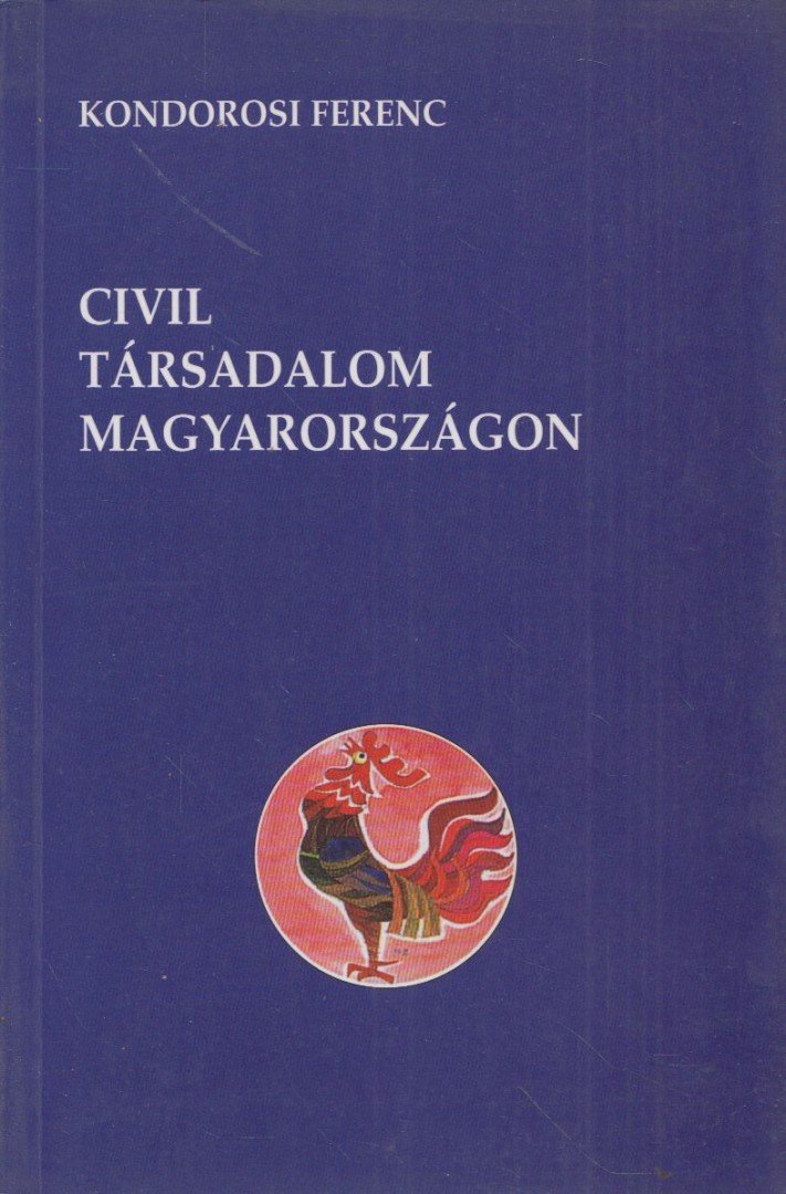 Kondorosi Ferenc - Civil társadalom Magyarországon [antikvár]