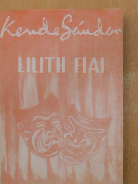 Kende Sándor - Lilith fiai [antikvár]