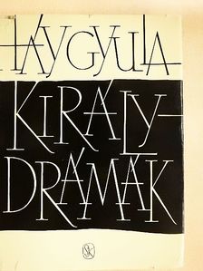 Háy Gyula - Királydrámák [antikvár]