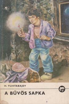 Tuhtabajev, H. - A bűvös sapka [antikvár]