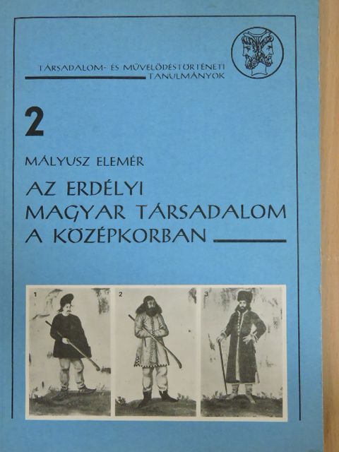Mályusz Elemér - Az erdélyi magyar társadalom a középkorban [antikvár]