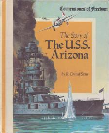 R. Conrad Stein - The Story of The U.S.S. Arizona [antikvár]