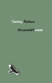 Szovay Barabara - Huszonhét mese