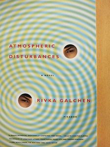Rivka Galchen - Atmospheric Disturbances [antikvár]