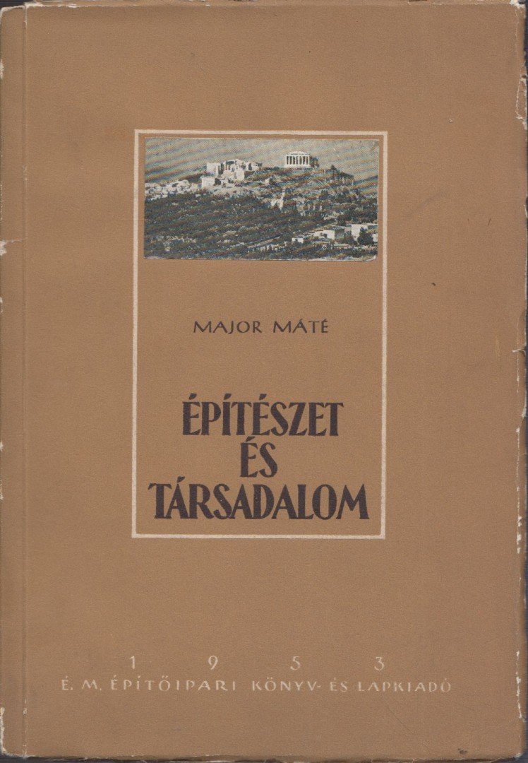 Major Máté - Építészet és társadalom [antikvár]