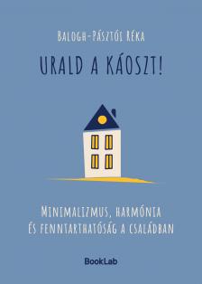 Balogh-Pásztói Réka - Urald a káoszt!