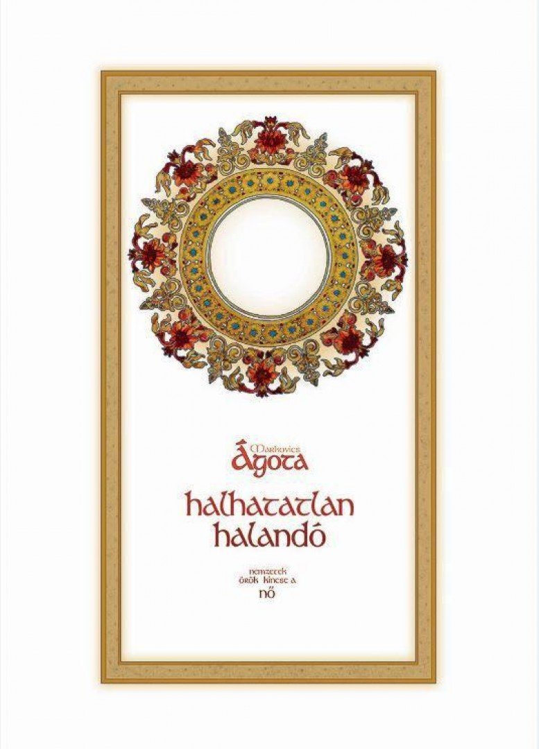 Markovics Ágota - Halhatatlan halandó [antikvár]