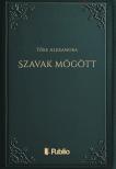 Alexandra Tőke - Szavak mögött  [eKönyv: epub, mobi]