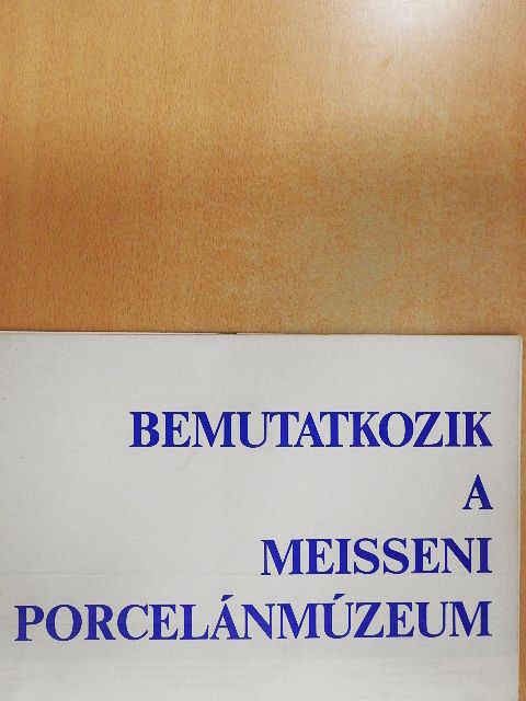 Heinz Brandes - Bemutatkozik a Meisseni Porcelánmúzeum [antikvár]
