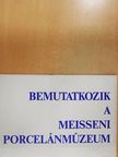 Heinz Brandes - Bemutatkozik a Meisseni Porcelánmúzeum [antikvár]