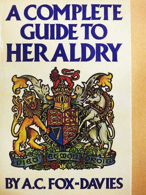 Arthur Charles Fox-Davies - A Complete Guide to Heraldry [antikvár]