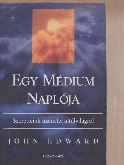 John Edward - Egy médium naplója [antikvár]