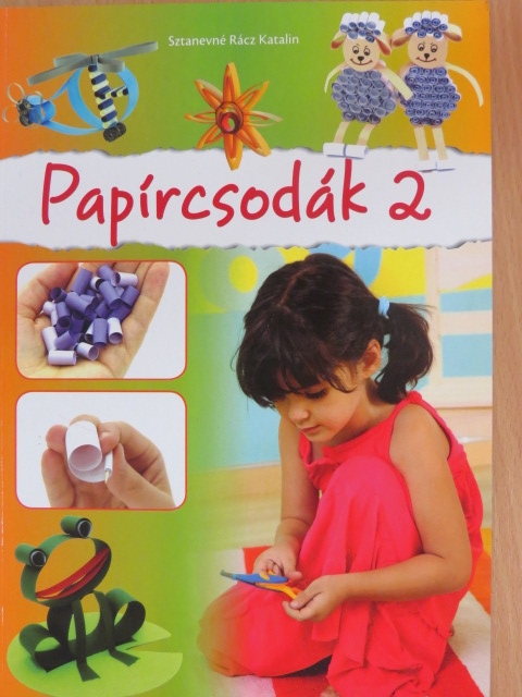 Sztanevné Rácz Katalin - Papírcsodák 2 [antikvár]