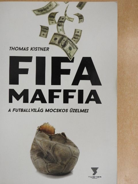 Thomas Kistner - FIFA-maffia [antikvár]