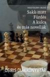 Kosztolányi Dezső - Sakk-matt. Fürdés. A kulcs és más novellák