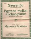Gulyás József, Szabolcska Mihály, Murgács Kálmán - Szerenád / Egymás mellett el-elmegyünk [antikvár]