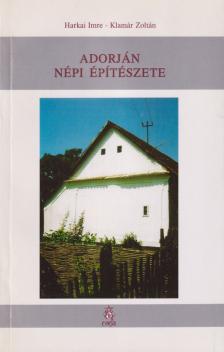 Harkai Imre, Klamár Zoltán - Adorján népi építészete [antikvár]