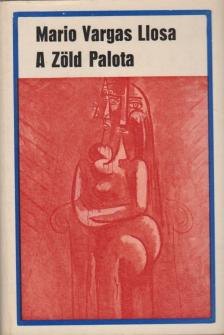 Mario VARGAS LLOSA - A Zöld Palota [antikvár]