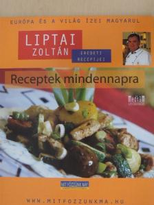 Liptai Zoltán - Receptek mindennapra [antikvár]