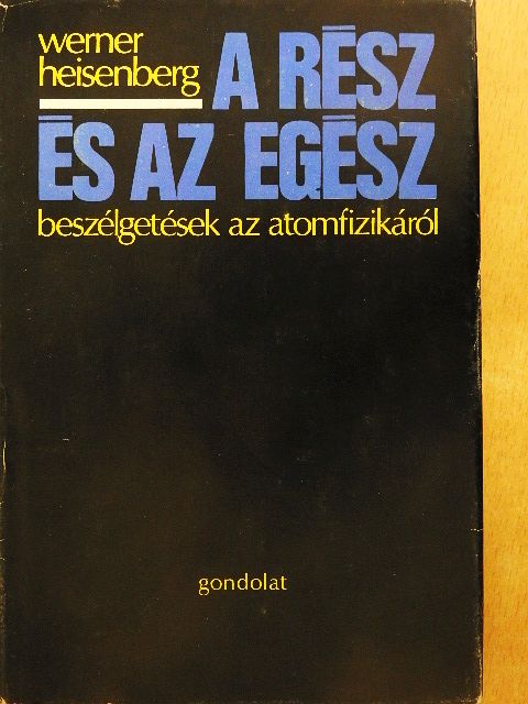 Werner Heisenberg - A rész és az egész [antikvár]