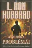 L. RON HUBBARD - A munka problémái [antikvár]