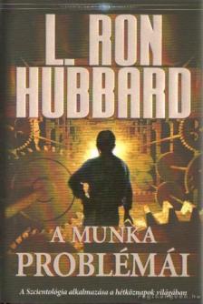 L. RON HUBBARD - A munka problémái [antikvár]
