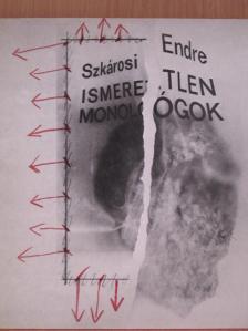 Szkárosi Endre - Ismeretlen monológok [antikvár]