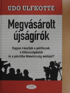 Udo Ulfkotte - Megvásárolt újságírók [antikvár]