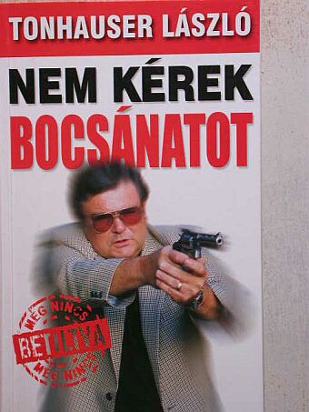 Tonhauser László - Nem kérek bocsánatot [antikvár]