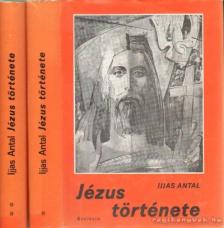 IJJAS ANTAL - Jézus története I-II. kötet [antikvár]