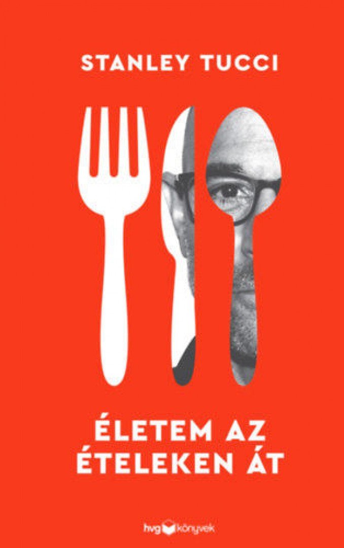 Stanley Tucci - Életem az ételeken át [antikvár]