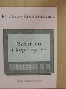Kósa Éva - Szemben a képernyővel [antikvár]