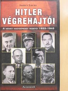 James Lucas - Hitler végrehajtói [antikvár]