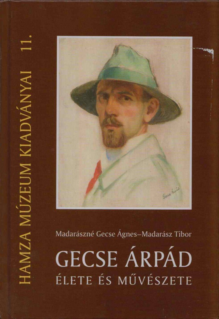 Madarászné Gecse Ágnes, Madarász Tibor - Gecse Árpád élete és művészete (dedikált) [antikvár]