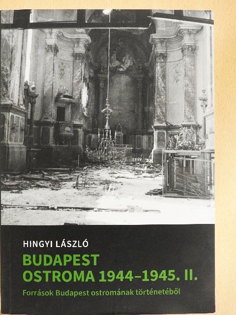Hingyi László - Budapest ostroma 1944-1945. II. [antikvár]