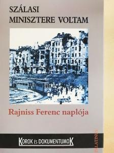 Rajniss Ferenc - Szálasi minisztere voltam [antikvár]