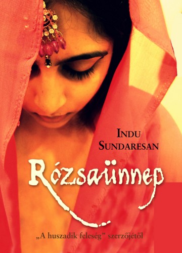 Indu Sundaresan - Rózsaünnep [eKönyv: epub, mobi]