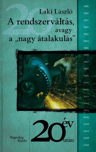 Laki László - A rendszerváltás, avagy a "nagy átalakulás"  [eKönyv: epub, mobi]