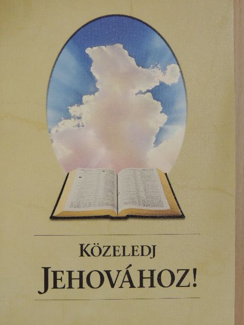Közeledj Jehovához! [antikvár]