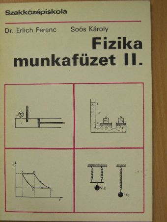 Dr. Erlich Ferenc - Fizika munkafüzet II. [antikvár]