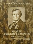Wagner Richard - Tristan és Isolde [antikvár]